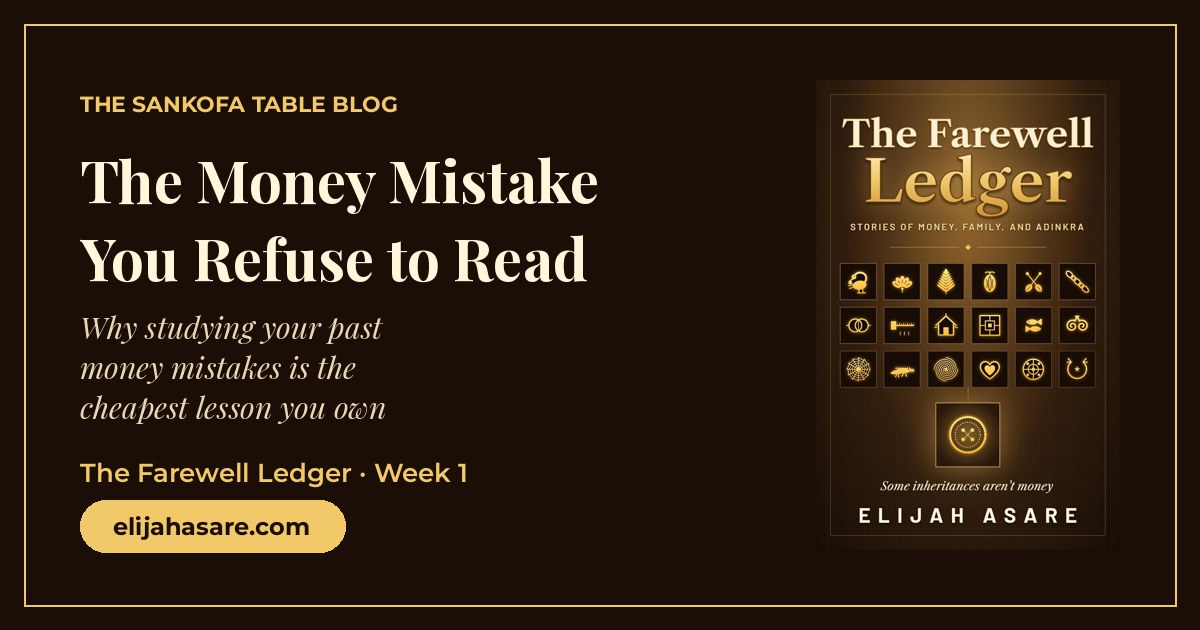 The Money Mistake You Refuse to Read, The Farewell Ledger blog, week 1